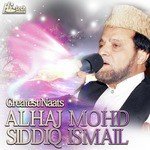 Alhaj Mohd Siddiq Ismail Songs MP3 Download